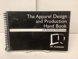 Item #94983 The Apparel Design and Production Hand Book, A Technical Reference