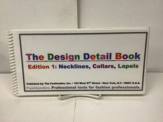 Item #95003 The Design Detail Book; Edition 1: Necklines, Collars, Lapels