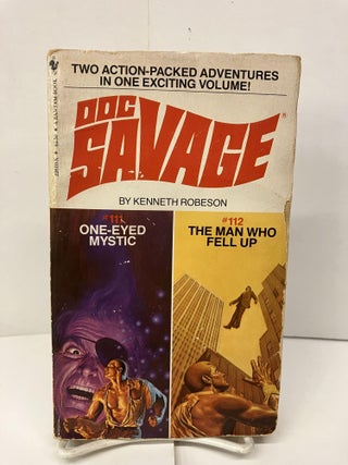 Item #95011 Doc Savage: #111 One-Eyed Mystic; #112 The Man Who Fell Up. Kenneth Robeson