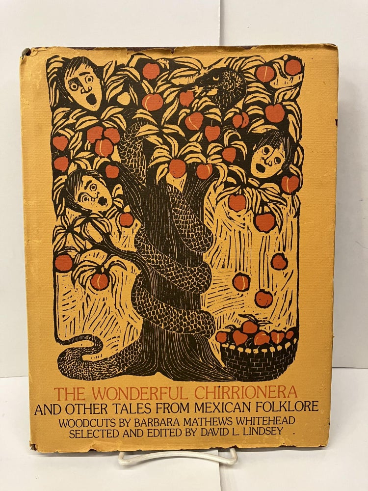 Item #95012 The Wonderful Chirrionera and Other Tales from Mexican Folklore. David L. Lindsey.