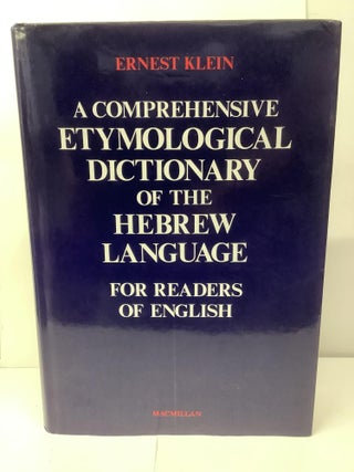 Item #95024 A Comprehensive Etymological Dictionary of the Hebrew Language, For Readers of...