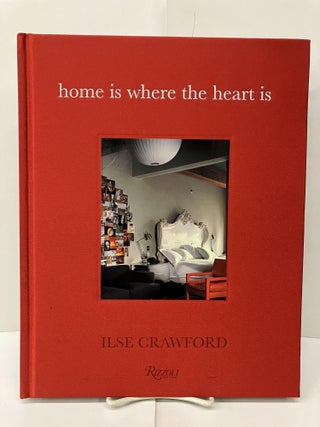 Item #95047 Home Is Where the Heart Is. Ilse Crawford