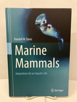 Item #95060 Marine Mammals: Adaptations for an Aquatic Life. Randall W. Davis