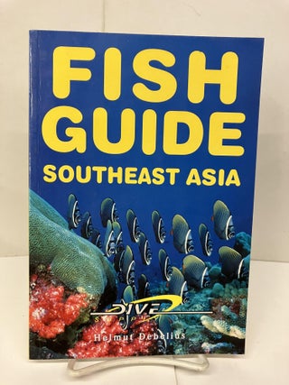 Item #95070 Fish Guide Southeast Asia. Helmut Debelius