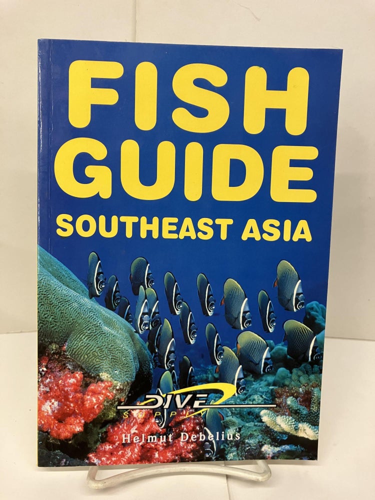 Item #95070 Fish Guide Southeast Asia. Helmut Debelius.