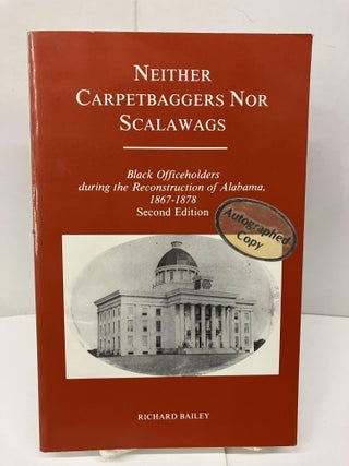 Item #95073 Neither Carpetbaggers Nor Scalawags: Black Officeholders During the Reconstruction of...