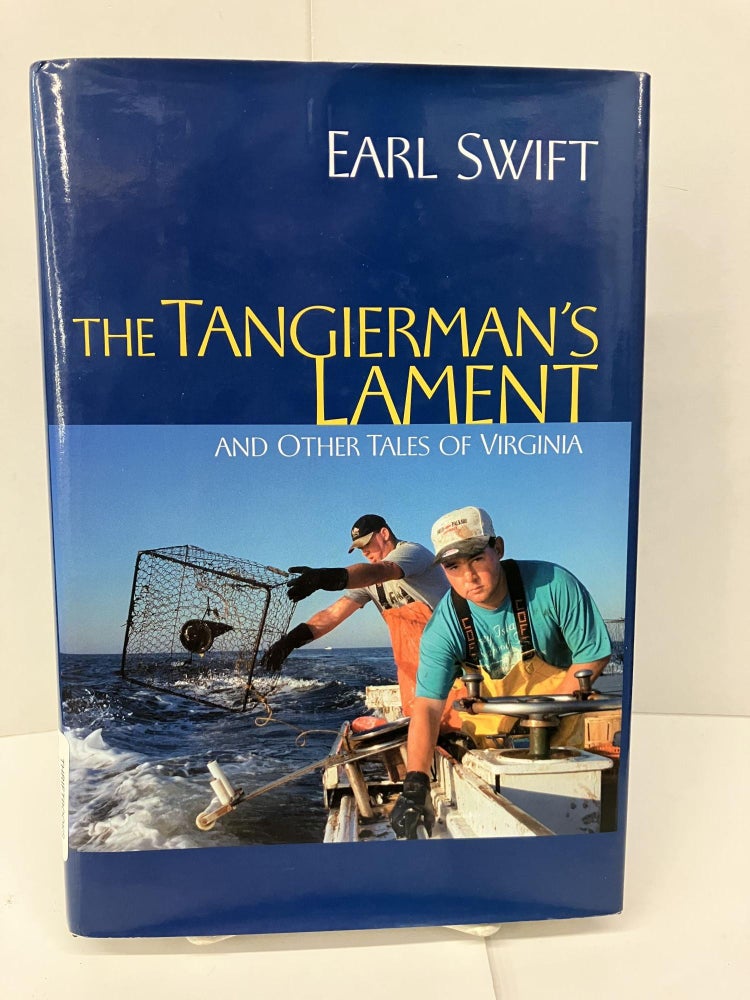 Item #95080 The Tangierman's Lament: and Other Tales of Virginia. Earl Swift.