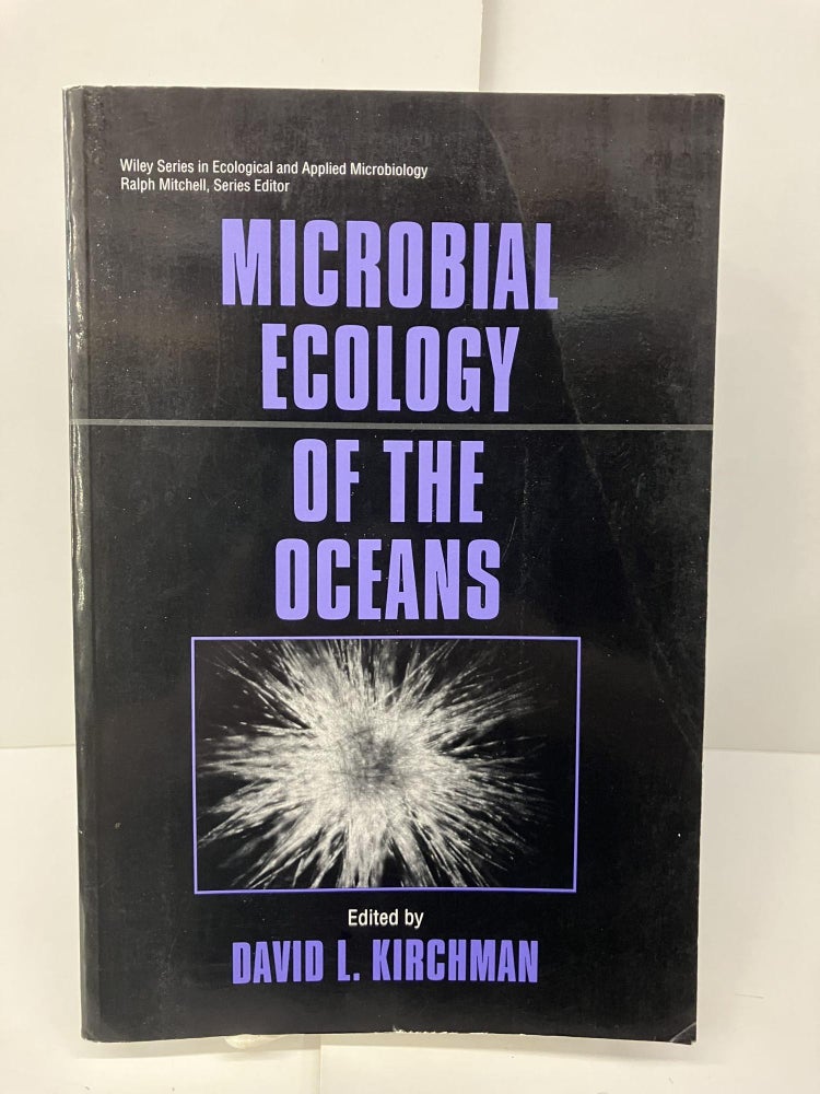 Item #95091 Microbial Ecology of the Oceans. David L. Kirchman.