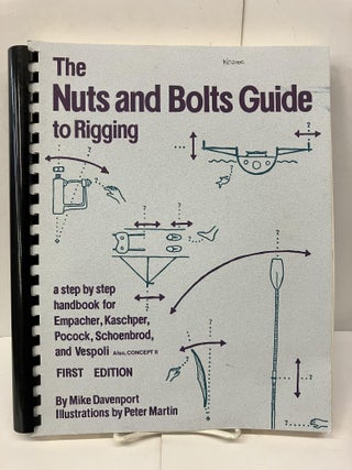 Item #95092 The Nuts and Bolts Guide to Rigging: A Step by Step Handbook for Empacher, Kaschper,...
