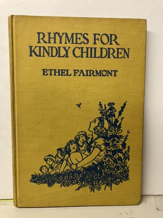 Item #95103 Rhymes For Kindly Children: Modern Mother Goose Jingles. Ethel Fairmont