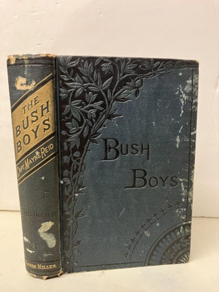 Item #95115 The Bush Boys, or, The History and Adventures of A Cape Farmer and his Family in the...