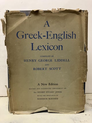 Item #95129 A Greek-English Lexicon. Henry George Liddell, Robert Scott