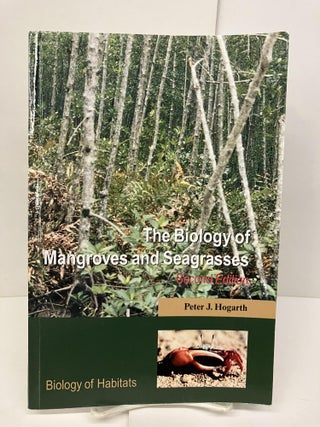 Item #95138 The Biology of Mangroves and Seagrasses. Peter J. Hogarth