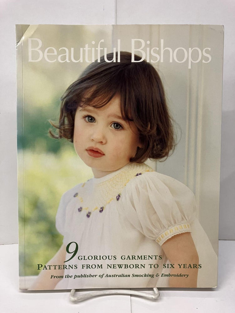 Item #95146 Beautiful Bishops: 9 Glorious Garments; Patterns From Newborn to Six Years. Helen Davies.