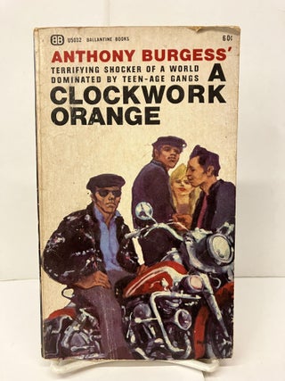 Item #95162 A Clockwork Orange. Anthony Burgess