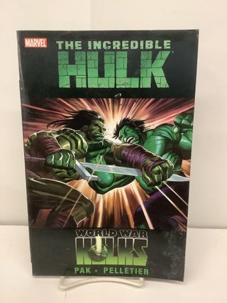 Item #95182 The Incredible Hulk: World War Hulks. Greg Pak, Paul Pelletier