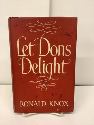 Item #95209 Let Dons Delight. Ronald Knox