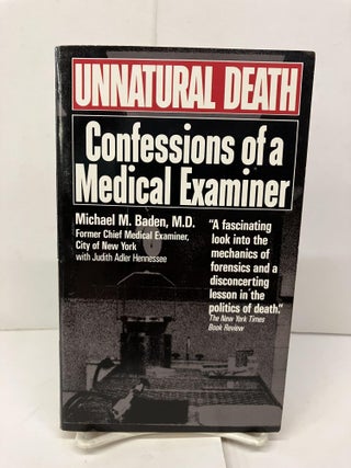 Item #95214 Unnatural Death: Confessions of a Medical Examiner. Michael M. Baden