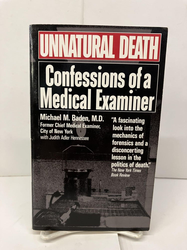 Item #95214 Unnatural Death: Confessions of a Medical Examiner. Michael M. Baden.