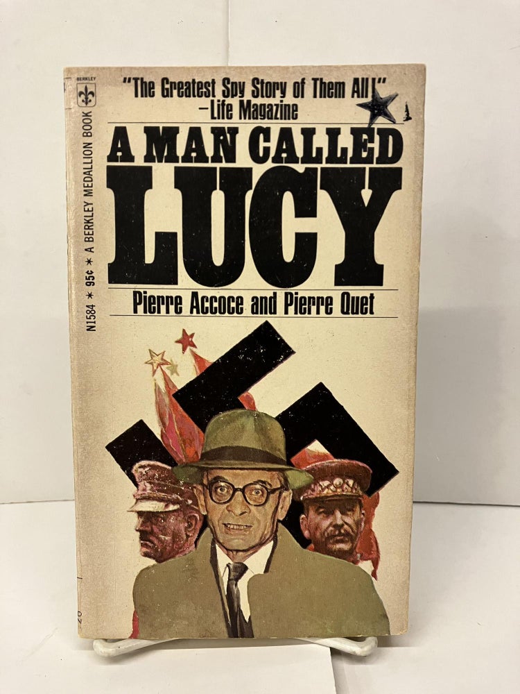 Item #95226 A Man Called Lucy: 1935-1945. Pierre Accoce, Pierre Quet.