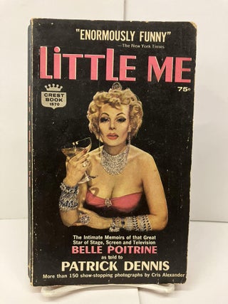 Item #95248 Little Me: The Intimate Memoirs of that Great Star of Stage, Screen and Television...