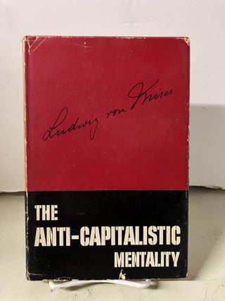 Item #95298 The Anti-Capitalist Mentality. Ludwig Von Mises
