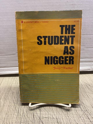 Item #95305 The Student as Nigger. Jerry Farber