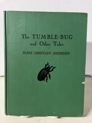 Item #95313 The Tumble-Bug and Other Tales. Hans Christian Andersen