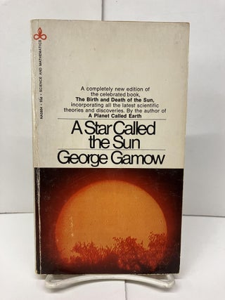 Item #95319 The Star Called the Sun. George Gamow