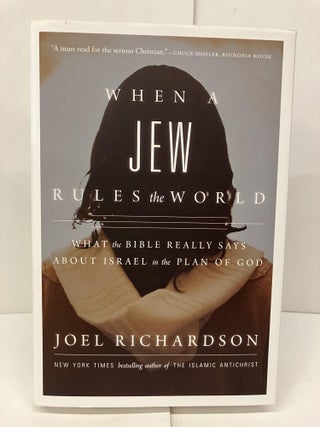 Item #95342 When A Jew Rules the World: What the Bible Really Says about Israel in the Plan of...