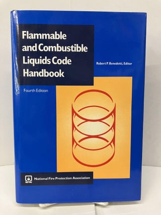 Item #95379 Flammable and Combustible Liquids Code Handbook. Robert P. Benedetti
