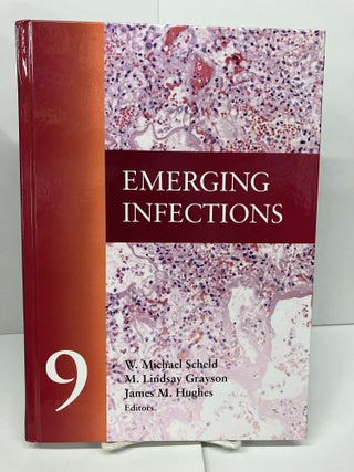 Item #95396 Emerging Infections 9. W. Michael Scheld