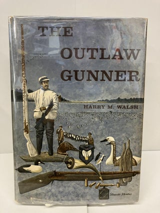 Item #95400 The Outlaw Gunner. Harry M. Walsh