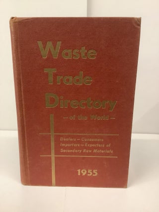 Item #95403 Waste Trade Directory of the World; Dealers, Consumers, Importers, Exporters of...