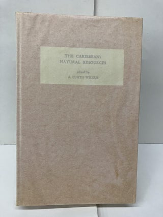 Item #95432 The Caribbean: Natural Resources. A. Curtis Wilgus