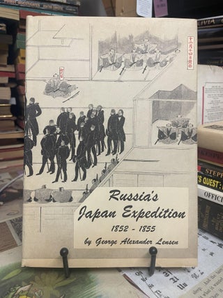 Item #95466 Russia's Japan Expedition, 1852-1855. George Alexander Lensen
