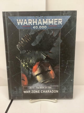 Item #95499 Warhammer 40,000; Act II: The Book of Fire; War Zone Charadon