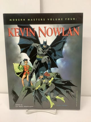 Item #95510 Modern Masters Volume Four: Kevin Nolan. Kevin Nowlan, Eric ed Nolen-Weathington