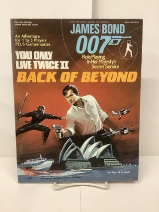 Item #95512 You Only Live Twice II, Back of Beyond; Victory Games James Bond 007 Role Playing In...