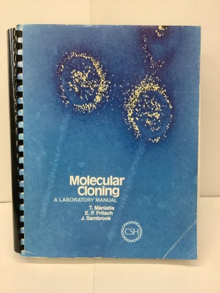 Item #95531 Molecular Cloning: A Laboratory Manual. T. Maniatis, E. F. Fritsch
