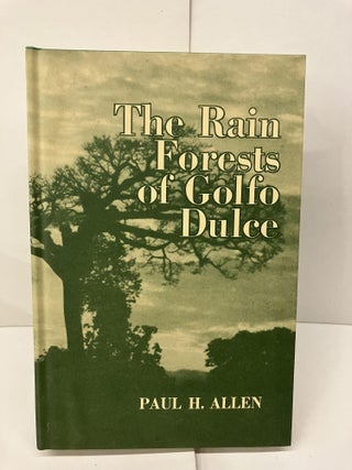Item #95543 The Rain Forests of Golfo Dulce. Paul H. Allen