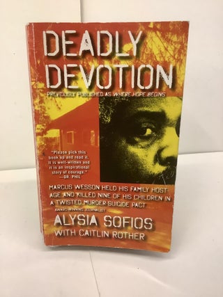 Item #95570 Deadly Devotion [Where Hope Begins]. Alysia Sofios, Caitlin Rother