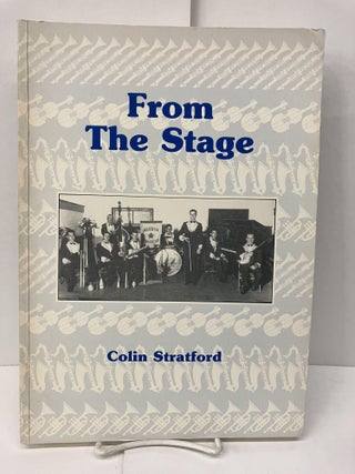 Item #95575 From the Stage. Colin Stratford