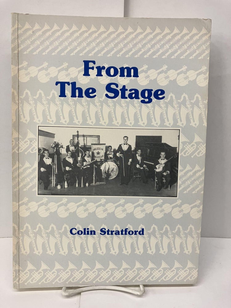 Item #95575 From the Stage. Colin Stratford.