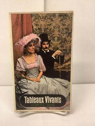 Item #95610 Tableaux Vivants, 15 Erotic Tales, Erotika Biblion Society Z-1045
