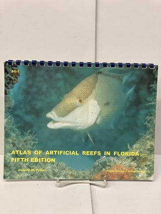 Item #95683 Atlas of Artificial Reefs in Florida. Donald W. Pybas