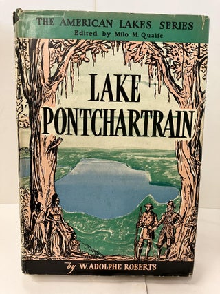 Item #95691 Lake Pontchartrain. W. Adolphe Roberts