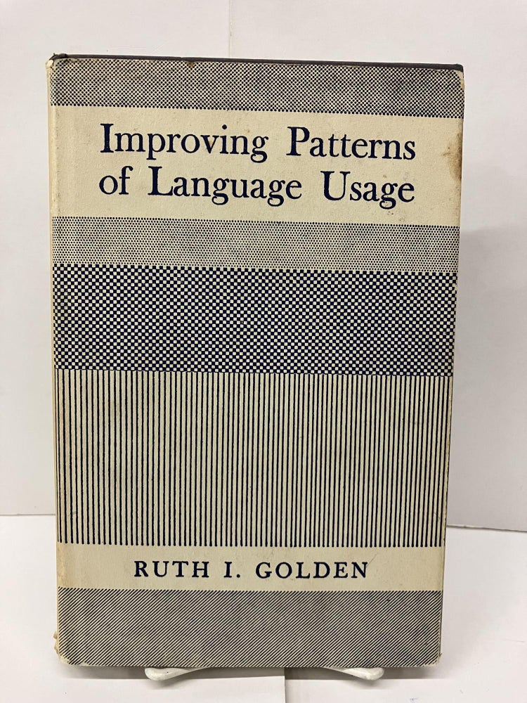 Item #95747 Improving Patterns of Langauge Usage. Ruth I. Golden.