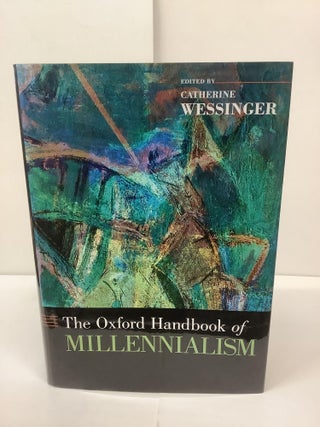 Item #95789 The Oxford Handbook of Millennialism. Catherine ed Wessinger