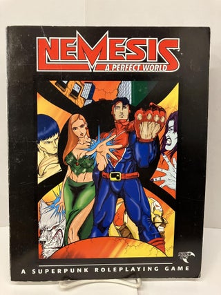 Item #95844 Nemesis: A Perfect World, The Super Punk Role-Playing Game. Malcolm Harris